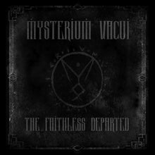 Load image into Gallery viewer, MYSTERIUM VACUI: The Faithless Departed (CD)
