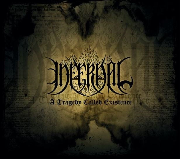 INFERNAL: A Tragedy Called Existence (CD)