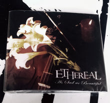 Cargar imagen en el visor de la galería, ETHEREAL: As Sad as Beautiful (CD)
