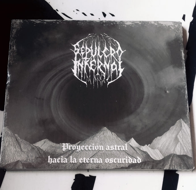 SEPULCRO INFERNAL: Proyeccion Astral Hacia la Eterna Oscuridad (CD)
